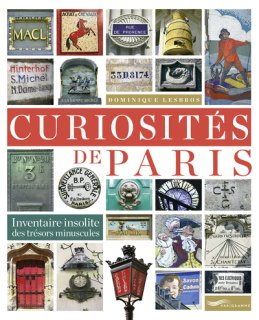 Curiosites de Paris Inventaire insolite des tresors minuscules パリ ガイドブック