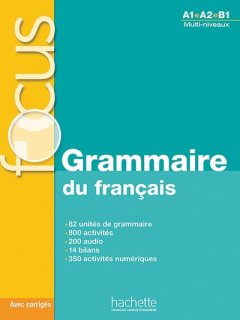 FOCUS - GRAMMAIRE DU FRANCAIS A1-B1