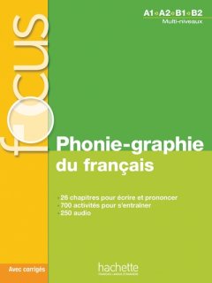 FOCUS - PHONIE-GRAPHIE DU FRANCAIS A1-B2