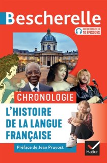 BESCHERELLE - CHRONOLOGIE DE L'HISTOIRE DE LA LANGUE FRANCAISE - DES ORIGINES A NOS JOURS