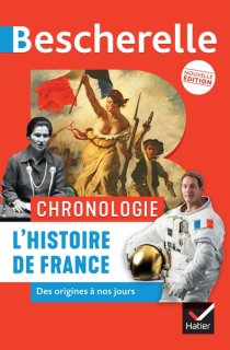 BESCHERELLE - CHRONOLOGIE DE L'HISTOIRE DE FRANCE - DES ORIGINES A NOS JOURS - NOUVELLE EDITION