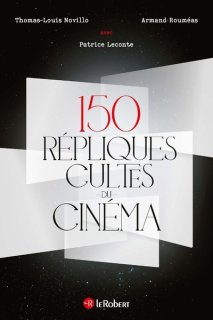 150 REPLIQUES CULTES DU CINEMA