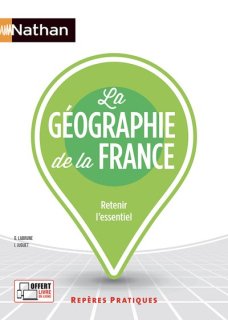 LA GEOGRAPHIE DE LA FRANCE - REPERES PRATIQUES N 5
