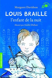 Louis Braille, l'enfant de la nuit 