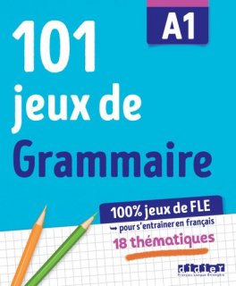  101 jeux de Grammaire A1