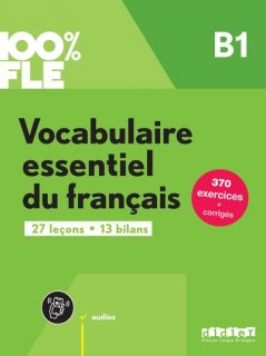 100%FLE - VOCABULAIRE ESSENTIEL DU FRANCAIS B1 - livre + didierfle.app 