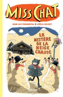 Miss Chat - Tome 3 - LE MYSTERE DE LA NEIGE CHAUDE