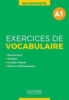 EN CONTEXTE - EXERCICES DE VOCABULAIRE A1 + AUDIO MP3 + CORRIGES