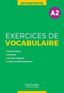 EN CONTEXTE - EXERCICES DE VOCABULAIRE A2 + AUDIO MP3 + CORRIGES