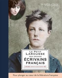 LE PETIT LAROUSSE DES GRANDS ECRIVAINS FRANCAIS