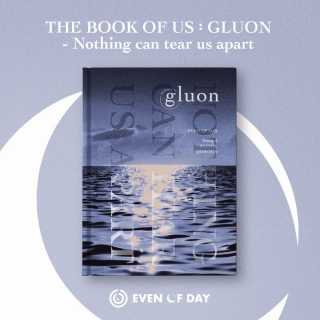 The Book of Us : Gluon - Nothing can tear us apart/DAY6 (Even of Day)<img class='new_mark_img2' src='https://img.shop-pro.jp/img/new/icons61.gif' style='border:none;display:inline;margin:0px;padding:0px;width:auto;' />