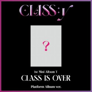 CLASS:y 1st Mini Album Y CLASS IS OVER Platform Album ver./CLASS:y<img class='new_mark_img2' src='https://img.shop-pro.jp/img/new/icons61.gif' style='border:none;display:inline;margin:0px;padding:0px;width:auto;' />