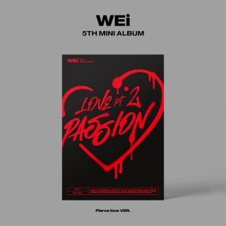 Wei 5TH MINI ALBUM Love Pt.2 : Passion (Fierce love VER.)/WEi<img class='new_mark_img2' src='https://img.shop-pro.jp/img/new/icons61.gif' style='border:none;display:inline;margin:0px;padding:0px;width:auto;' />