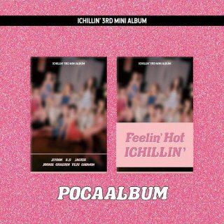 ICHILLIN' 3RD MINI ALBUM Feelin' Hot POCA ver. ICHILLIN'<img class='new_mark_img2' src='https://img.shop-pro.jp/img/new/icons61.gif' style='border:none;display:inline;margin:0px;padding:0px;width:auto;' />