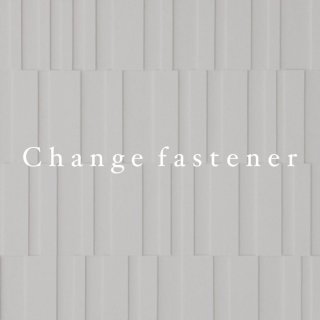 Change fastener