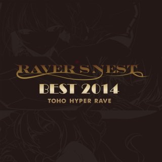 RAVER'S NEST BEST 2014 TOHO HYPER RAVE