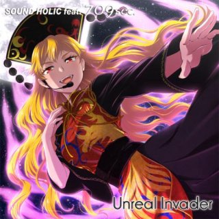 Unreal Invader-SOUND HOLIC feat. 709sec.-