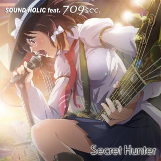 Secret Hunter-SOUND HOLIC feat. 709sec.-