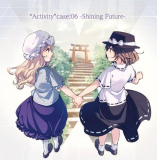 「Activity」 Case:06 -Shining Future-