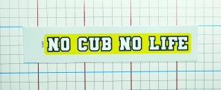 S-042 NO CUB NO LIFE ƥåʲ