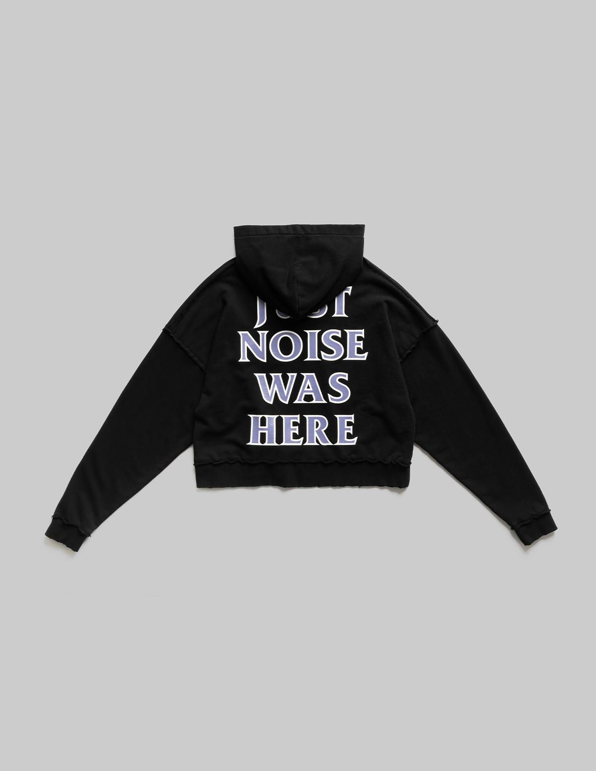 JUST NOISE WAS HERE CROPPED HOODIE BLACK JUST NOISE ONLINE STORE