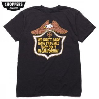 CHOPPERS MAGAZINE/åѡޥ WE DON'T CARE SS TEECALIFORNIA/TġBLACK