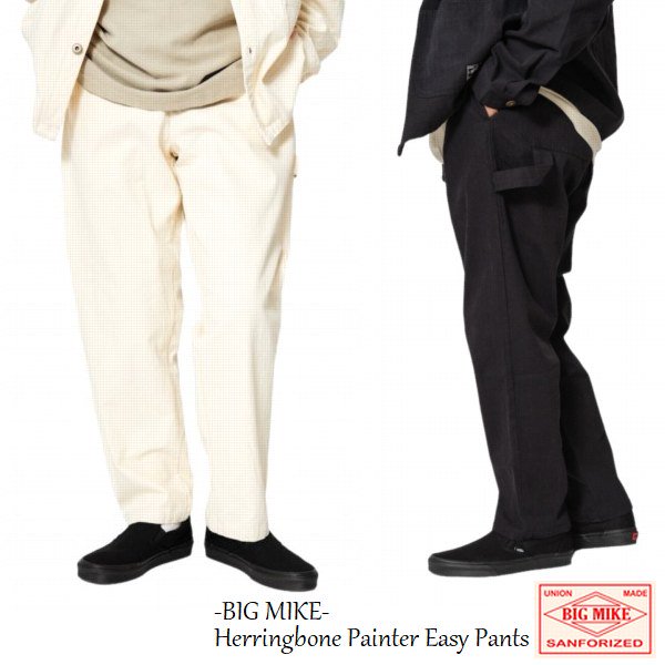 BIG MIKE/ビッグマイク Herringbone Painter Easy Pants/ヘリンボーン ...