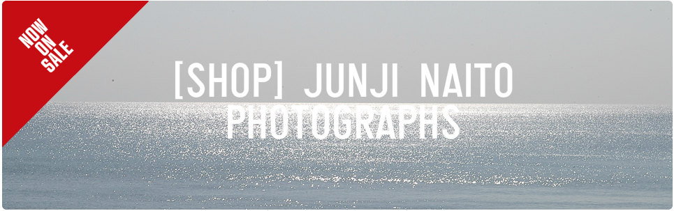[SHOP] JUNJI NAITO PHOTOGRAPHS