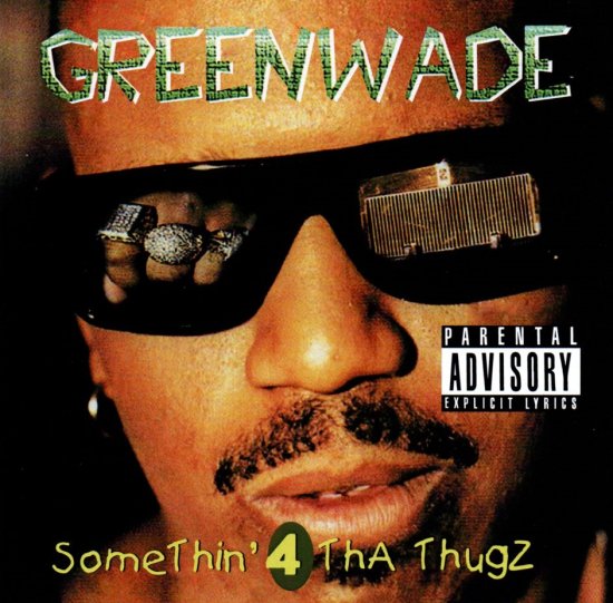 Greenwade - Somethin' 4 Tha Thugz