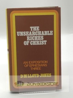 Unsearchable Riches of Christ D. M. Lloyd-Jones