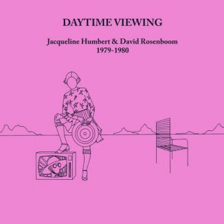 <strong>Jacqueline Humbert & David Rosenboom</strong> - Daytime Viewing2LP