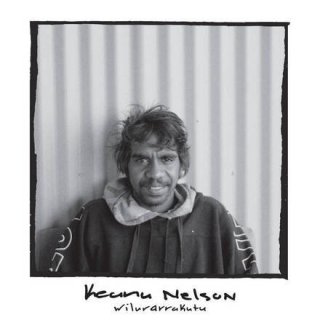 <strong>Keanu Nelson</strong> - WilurarrakutuLP