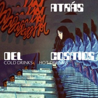 <strong>Atrás del Cosmos</strong> - Cold Drinks, Hot DreamsLP