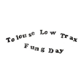 <strong>Tolouse Low Trax</strong> - Fung DayLP