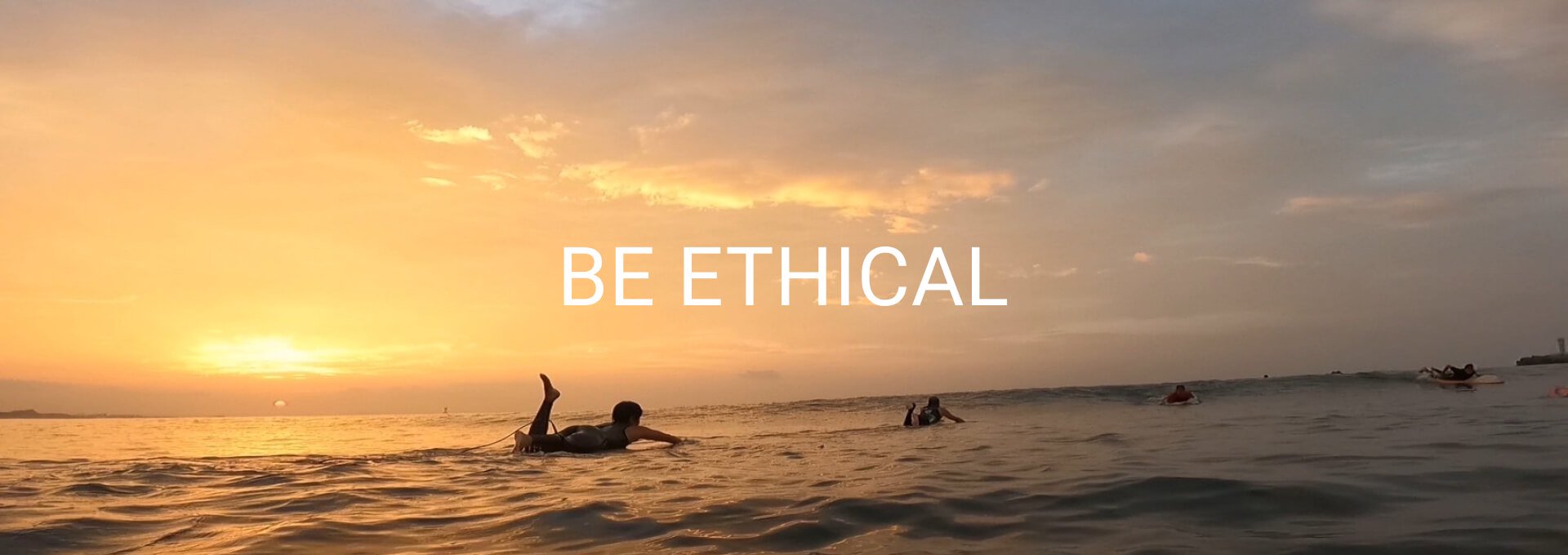 BE ETHICAL