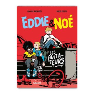 Хɥǥ͡EDDIE & NOE TOME 2 : LES AGITATEURSMAX DE RADIGUES, HUGO PIETTE