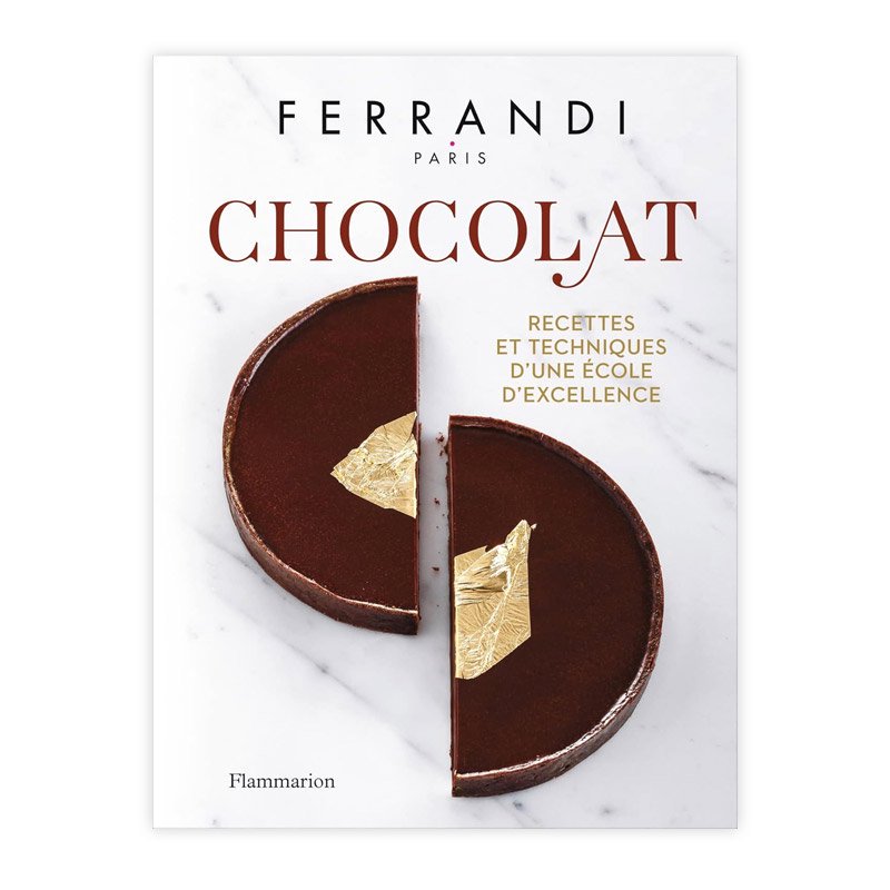 ե󥹸쥷ܡ FERRRANDI PARIS : CHOCOLAT ; RECETTES ET TECHNIQUES D'UNE ECOLE D'EXCELLENCE