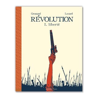 Хɥǥ͡ REVOLUTION T.1 : LIBERTE  YOUNN LOCARD / FLORENT GROUAZEL