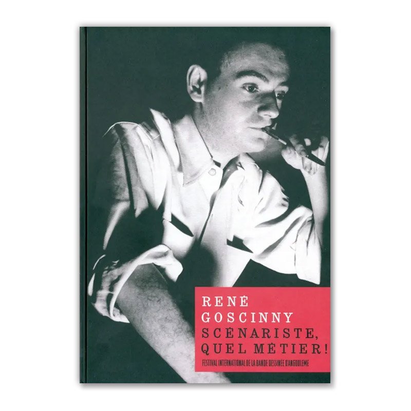 󥰥졼ŸϿANGOULEME CATALOGUE - RENE GOSCINNY, SCENARISTE, QUEL METIER !ץ͡