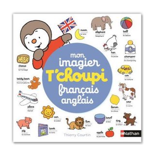 ʩñ쳨ܡT'CHOUPIʥԡ : MON IMAGIER ; FRANCAIS-ANGLAIS THIERRY COURTIN ꡦ륿