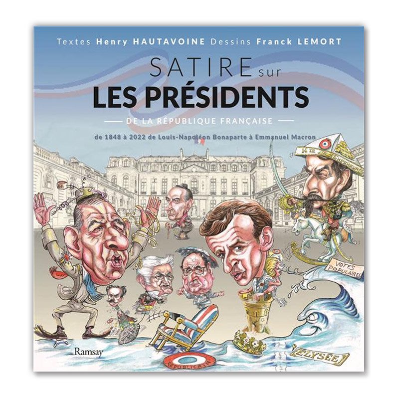 ɡSATIRE SUR LES PRESIDENTS DE LA REPUBLIQUE FRANCAISE