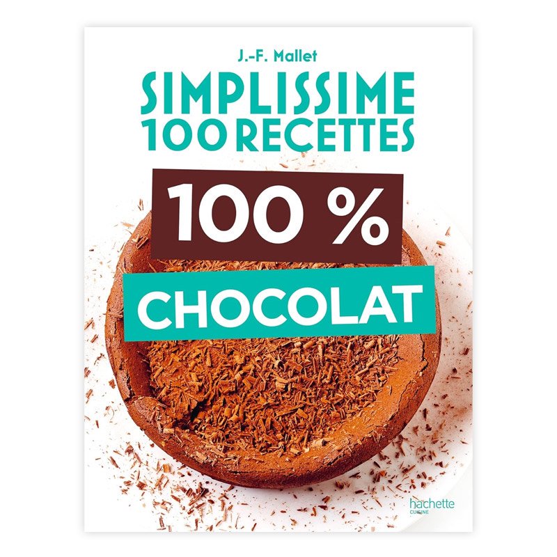 쥷ܡSIMPLISSIME : 100 RECETTES : 100% CHOCOLATJEAN-FRANCOIS MALLET