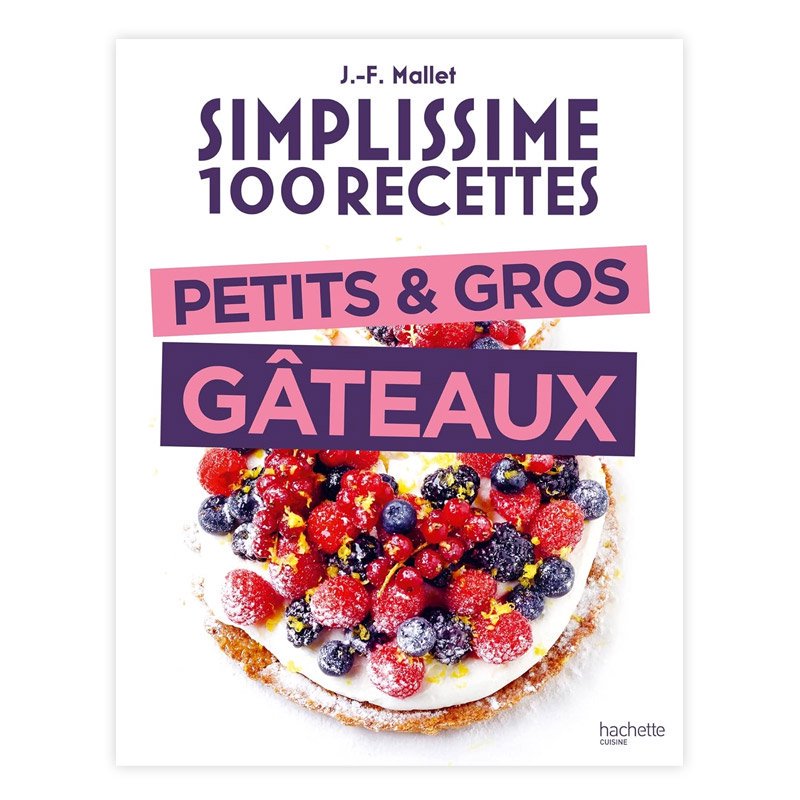 쥷ܡSIMPLISSIME : 100 RECETTES : PETITES & GROS GATEAUXJEAN-FRANCOIS MALLET