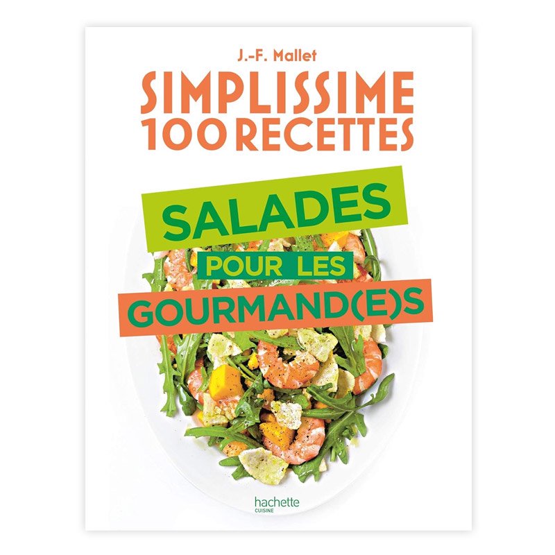 쥷ܡSIMPLISSIME : 100 RECETTES : SALADES POUR LES GOURMAND(E)SJEAN-FRANCOIS MALLET