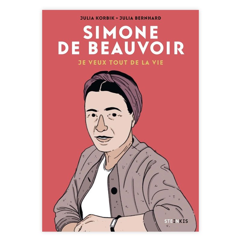 Хɥǥ͡SIMONE DE BEAUVOIR : JE VEUX TOUT DE LA VIEJULIA KORBIK, JULIA BERNHARD