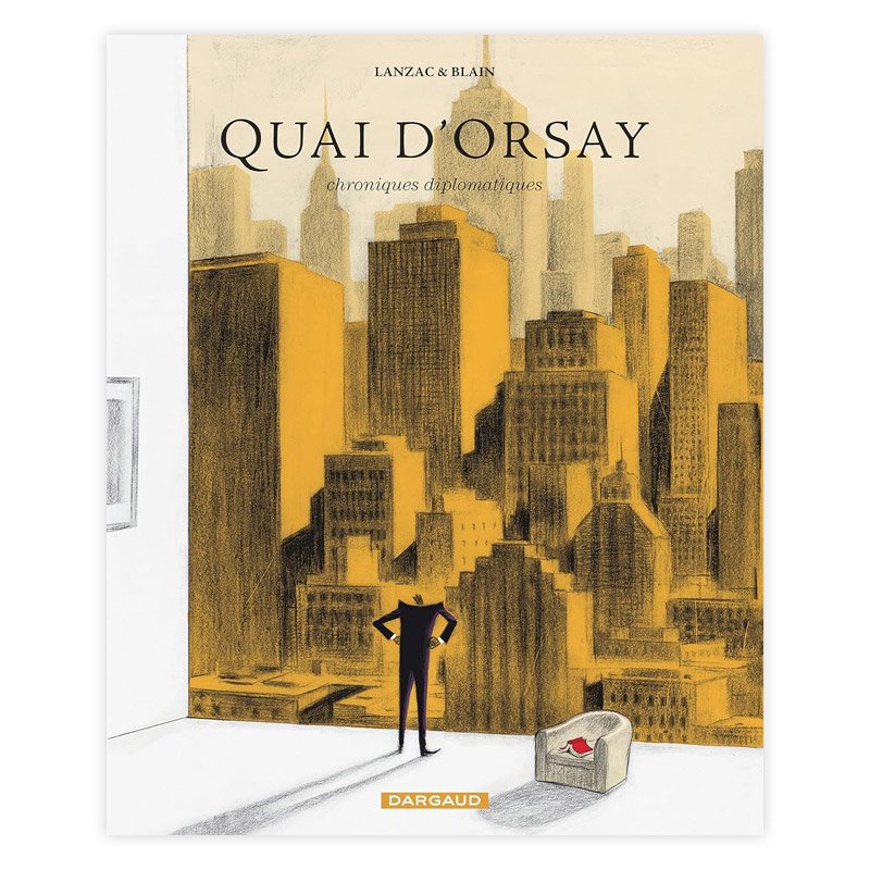 Хɥǥ͡QUAI D'ORSAY : CHRONIQUES DIPLOMATIQUES TOME 2CHRISTOPHE BLAIN, ABEL LANZAC