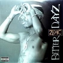 2PAC  BETTER DAYZ