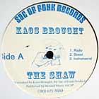 KAOS BROUGHT  THE SHAW