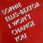 SOPHIE ELLIS-BEXTOR  I WON'T CHANGE YOU