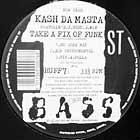 KASH DA MASTA  TAKE A FIX OF FUNK  / I BLOWZ UP !